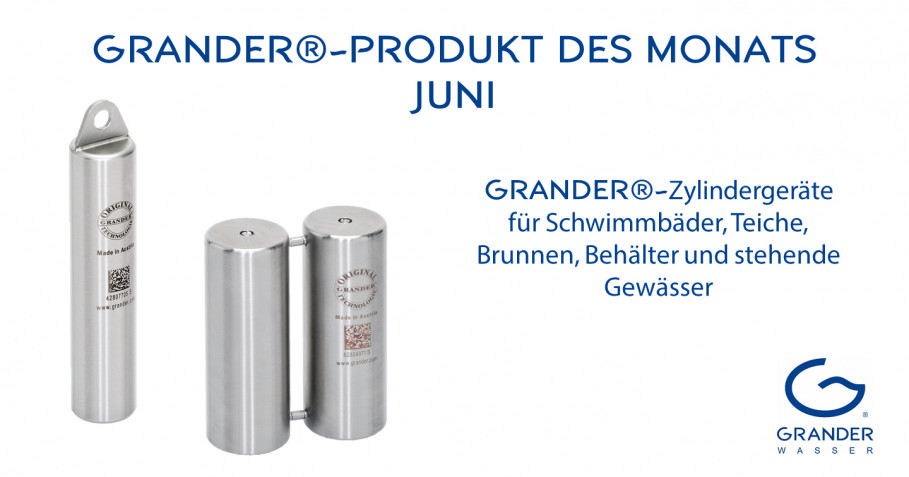 GRANDER-Zylindergeräte – Produkt des Monats im Juni
